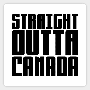 Straight Outta Canada Magnet